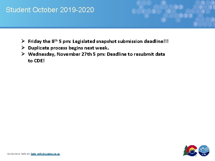 Student October 2019 -2020 Ø Friday the 8 th 5 pm: Legislated snapshot submission