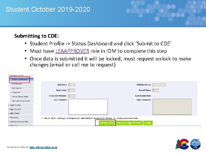 Student October 2019 -2020 Submitting to CDE: • Student Profile -> Status Dashboard and
