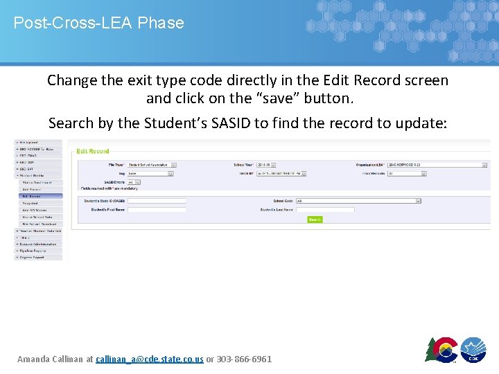 Post-Cross-LEA Phase Change the exit type code directly in the Edit Record screen and
