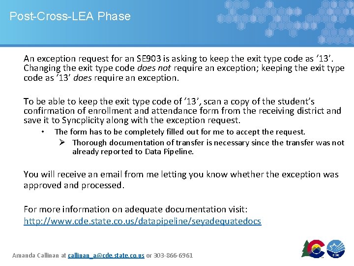 Post-Cross-LEA Phase An exception request for an SE 903 is asking to keep the