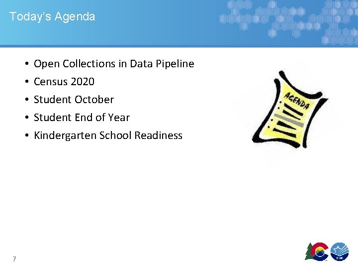 Today’s Agenda • • • 7 Open Collections in Data Pipeline Census 2020 Student
