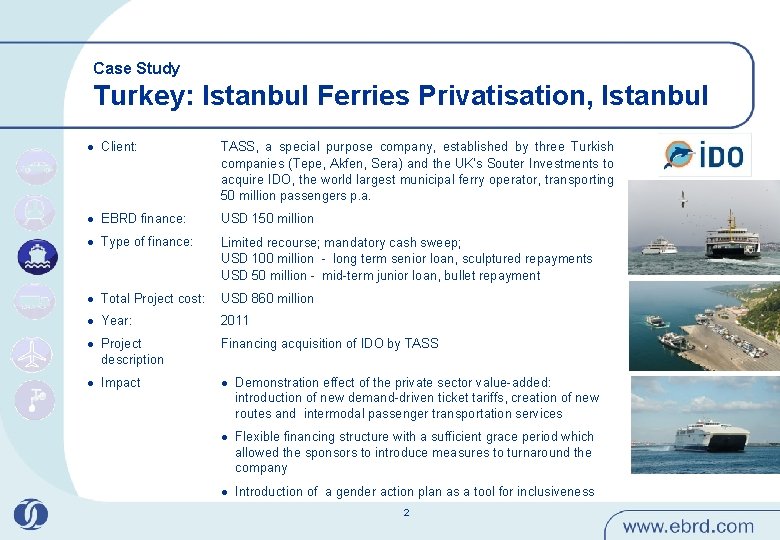 Case Study Turkey: Istanbul Ferries Privatisation, Istanbul l Client: TASS, a special purpose company,