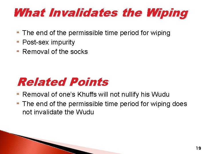 What Invalidates the Wiping The end of the permissible time period for wiping Post-sex