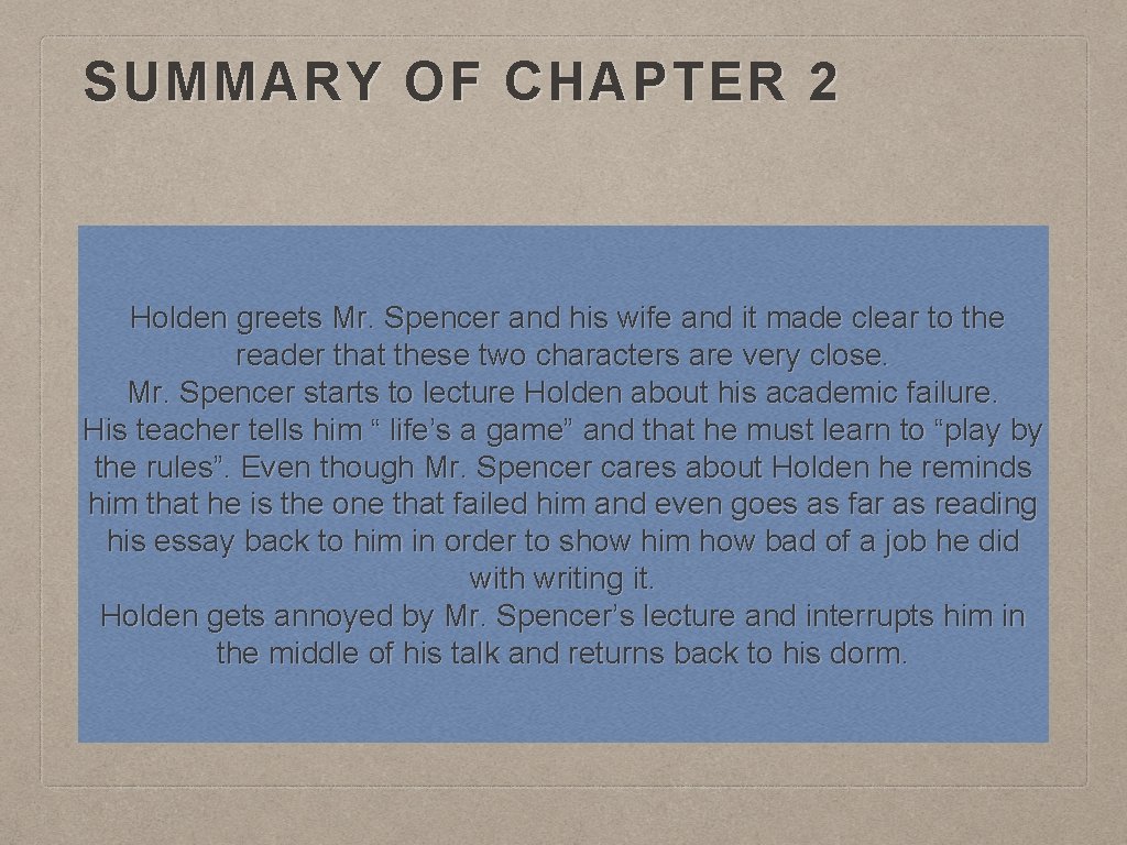 SUMMARY OF CHAPTER 2 Holden greets Mr. Spencer and his wife and it made