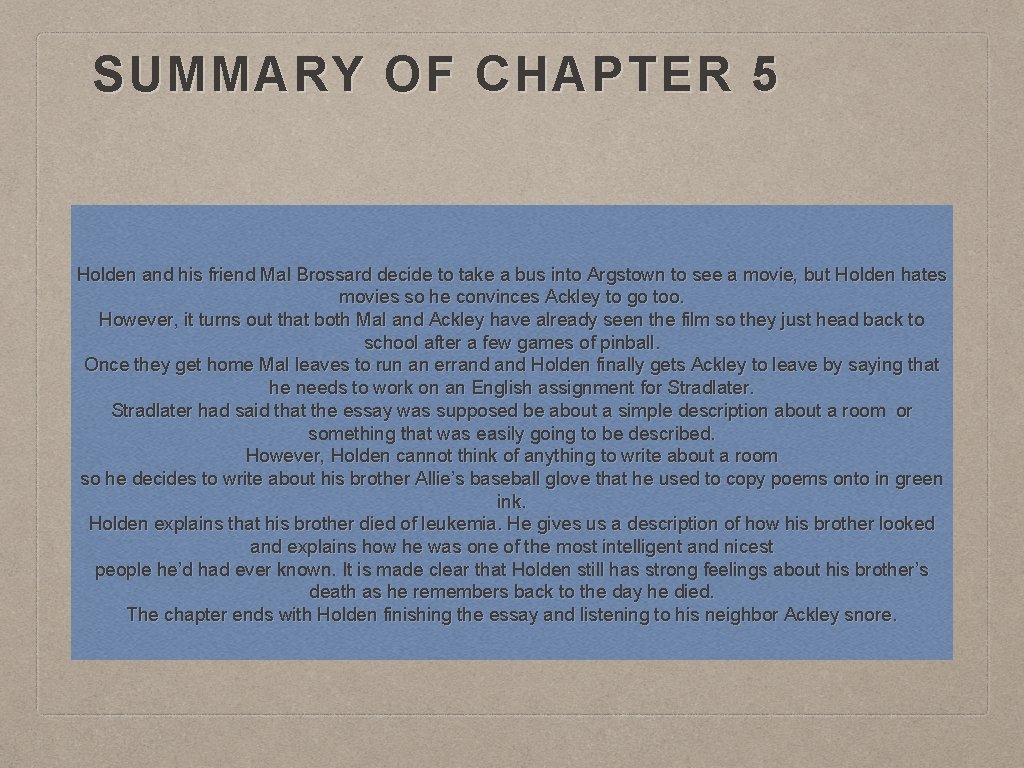 SUMMARY OF CHAPTER 5 Holden and his friend Mal Brossard decide to take a