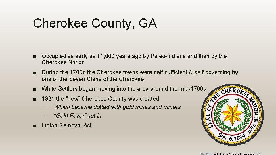 Cherokee County, GA ■ Occupied as early as 11, 000 years ago by Paleo-Indians