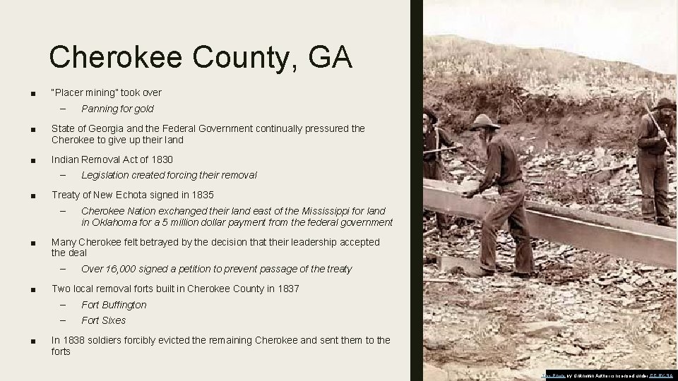 Cherokee County, GA ■ “Placer mining” took over – Panning for gold ■ State