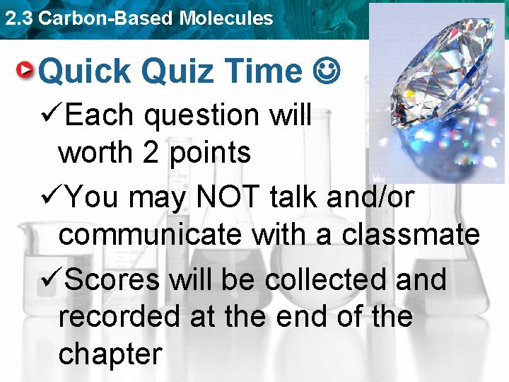 2. 3 Carbon-Based Molecules Quick Quiz Time üEach question will be worth 2 points