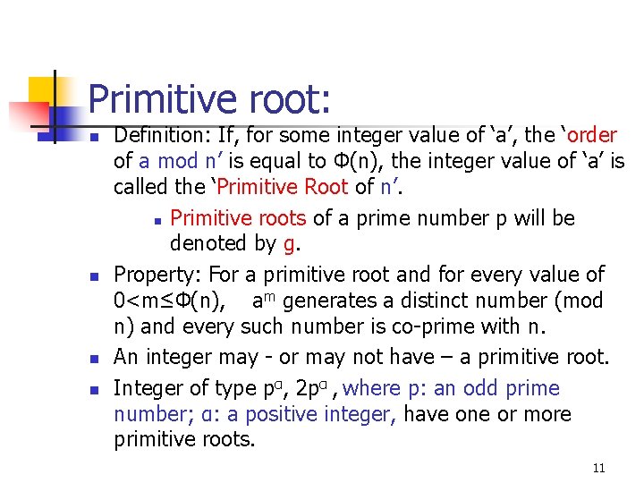 Primitive root: n n Definition: If, for some integer value of ‘a’, the ‘order