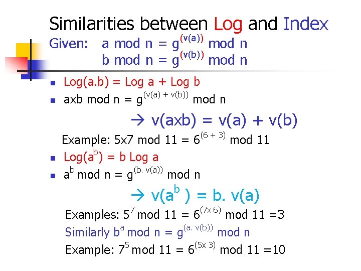 Similarities between Log and Index Given: a mod n = g(v(a)) mod n (v(b))