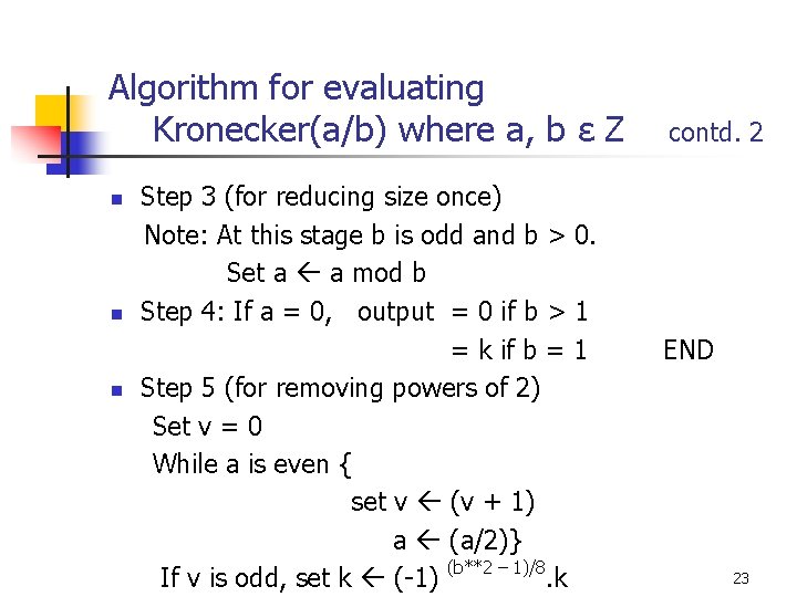 Algorithm for evaluating Kronecker(a/b) where a, b ε Z n n n Step 3