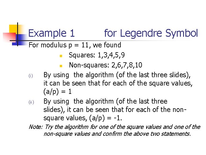 Example 1 for Legendre Symbol For modulus p = 11, we found n Squares: