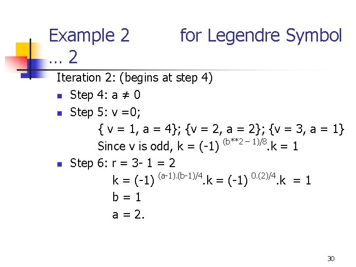 Example 2 … 2 for Legendre Symbol Iteration 2: (begins at step 4) n