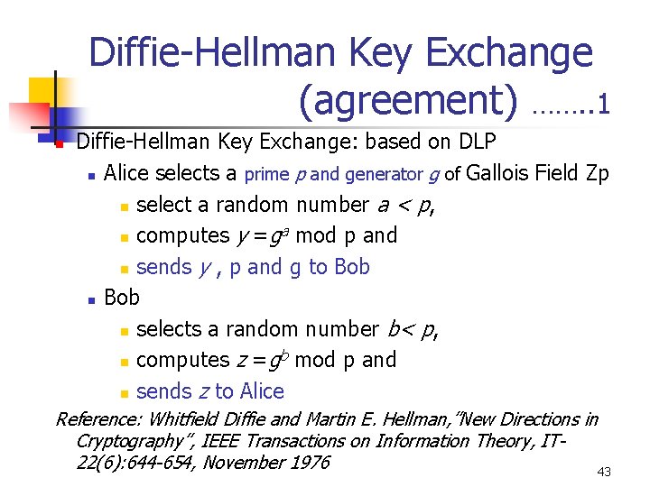 Diffie-Hellman Key Exchange (agreement) ……. . 1 n Diffie-Hellman Key Exchange: based on DLP