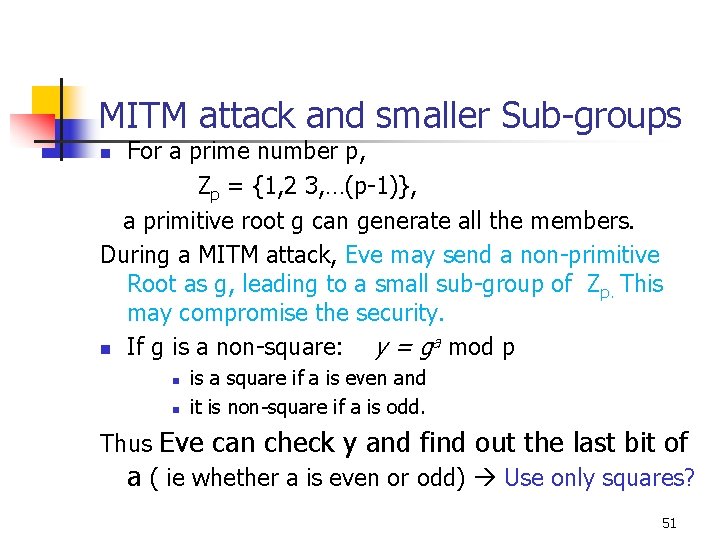 MITM attack and smaller Sub-groups For a prime number p, Zp = {1, 2