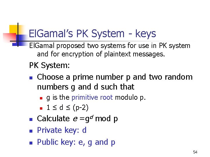 El. Gamal’s PK System - keys El. Gamal proposed two systems for use in