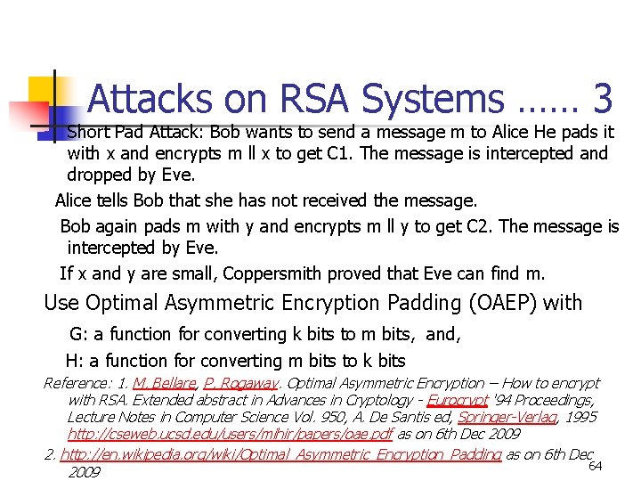 Attacks on RSA Systems …… 3 n Short Pad Attack: Bob wants to send