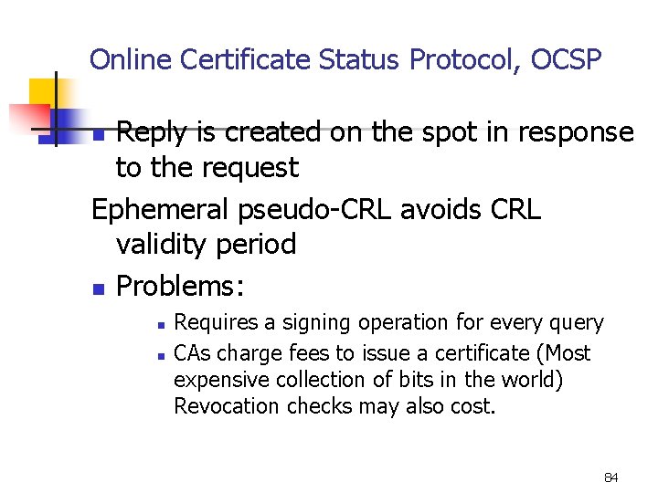 Online Certificate Status Protocol, OCSP Reply is created on the spot in response to