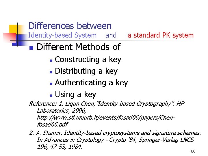 Differences between Identity-based System n and a standard PK system Different Methods of Constructing