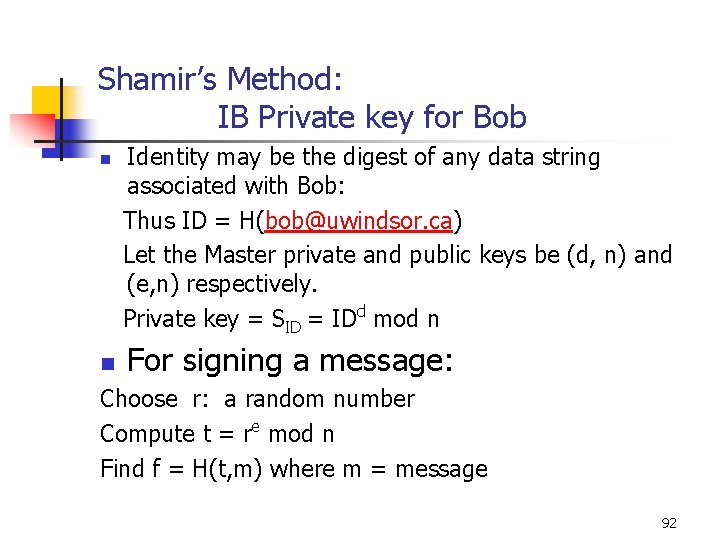 Shamir’s Method: IB Private key for Bob n n Identity may be the digest