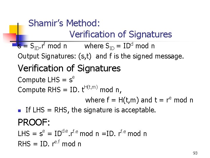 Shamir’s Method: Verification of Signatures s = SID. rf mod n where SID =