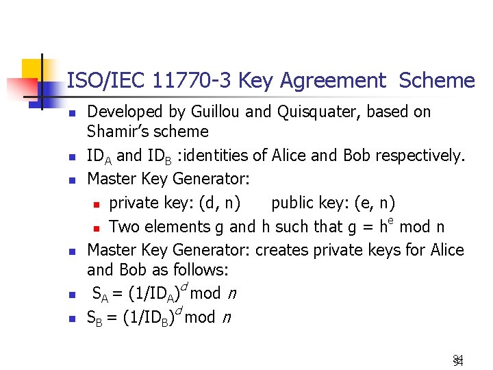 ISO/IEC 11770 -3 Key Agreement Scheme n n n Developed by Guillou and Quisquater,