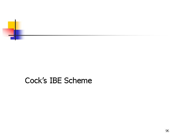 Cock’s IBE Scheme 96 