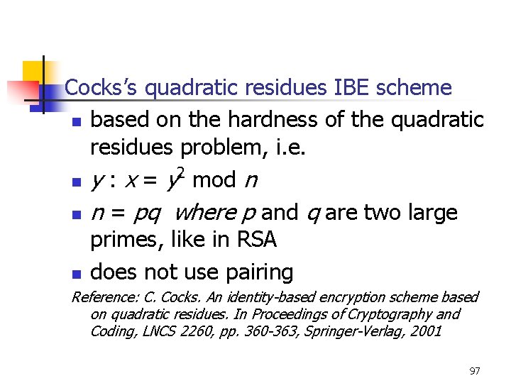 Cocks’s quadratic residues IBE scheme n based on the hardness of the quadratic residues