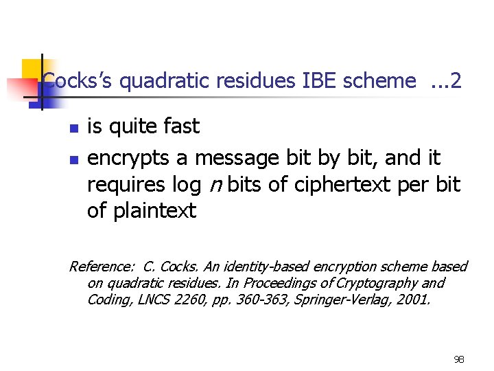 Cocks’s quadratic residues IBE scheme. . . 2 n n is quite fast encrypts