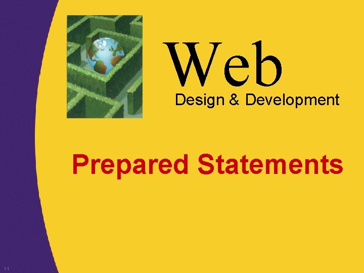 Web Design & Development Prepared Statements 11 
