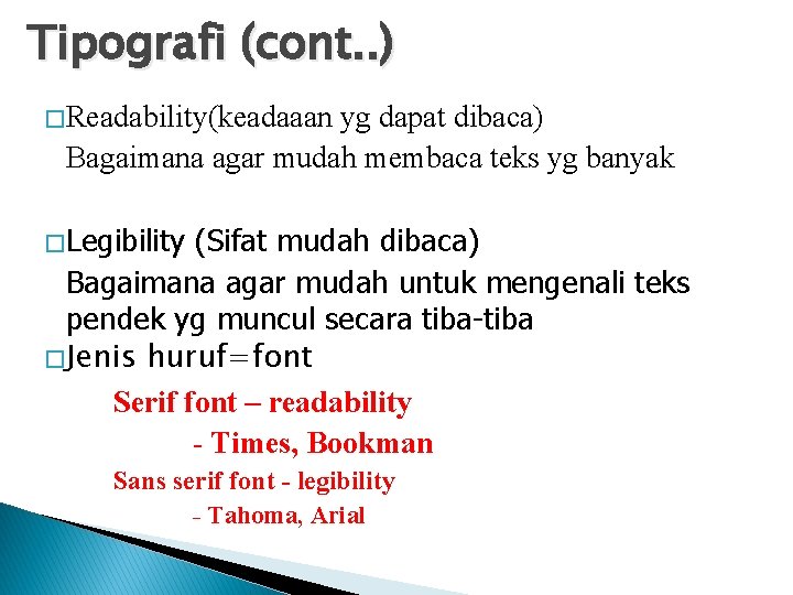 Tipografi (cont. . ) � Readability(keadaaan yg dapat dibaca) Bagaimana agar mudah membaca teks