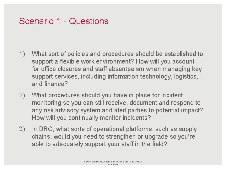 Scenario 1 - Questions 1) What sort of policies and procedures should be established