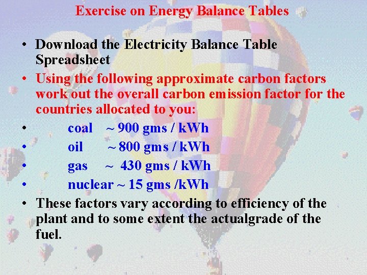 Exercise on Energy Balance Tables • Download the Electricity Balance Table Spreadsheet • Using