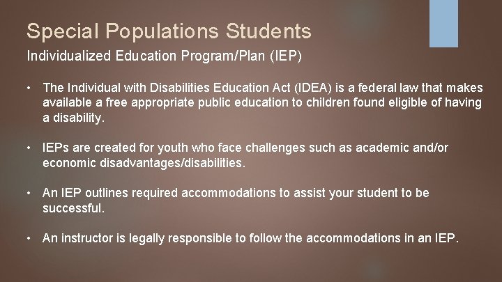 Special Populations Students Individualized Education Program/Plan (IEP) • The Individual with Disabilities Education Act
