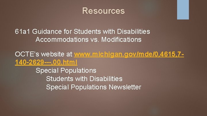 Resources 61 a 1 Guidance for Students with Disabilities Accommodations vs. Modifications OCTE’s website