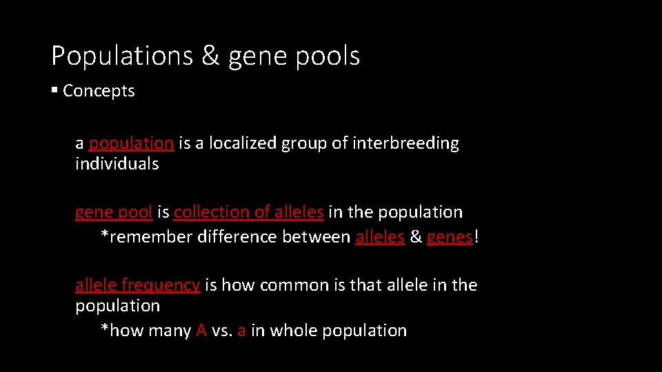 Populations & gene pools § Concepts a population is a localized group of interbreeding