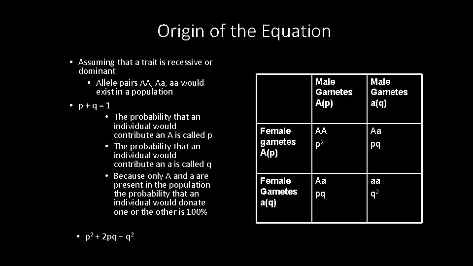 Origin of the Equation • Assuming that a trait is recessive or dominant •