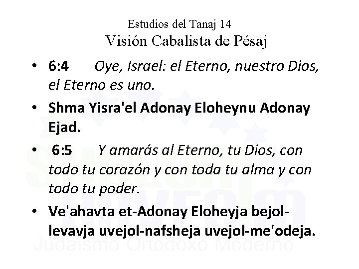 Estudios del Tanaj 14 Visión Cabalista de Pésaj • 6: 4 Oye, Israel: el