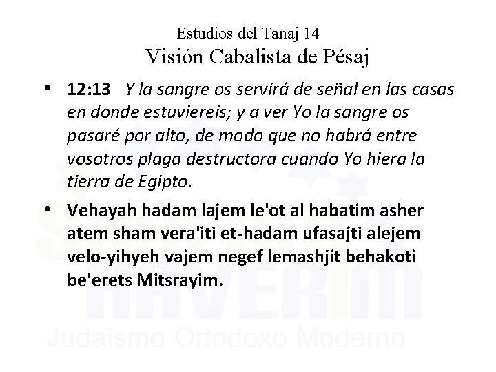 Estudios del Tanaj 14 Visión Cabalista de Pésaj • 12: 13 Y la sangre