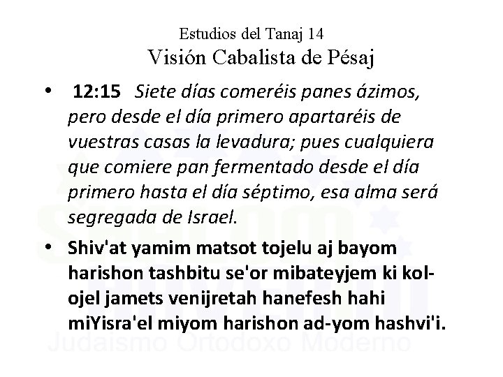 Estudios del Tanaj 14 Visión Cabalista de Pésaj • 12: 15 Siete días comeréis