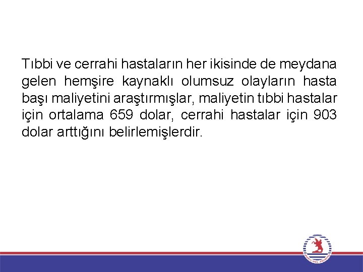 Tıbbi ve cerrahi hastaların her ikisinde de meydana gelen hemşire kaynaklı olumsuz olayların hasta