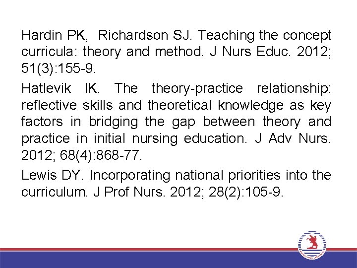 Hardin PK, Richardson SJ. Teaching the concept curricula: theory and method. J Nurs Educ.