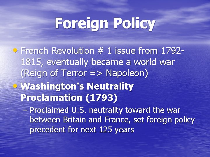 Foreign Policy • French Revolution # 1 issue from 17921815, eventually became a world
