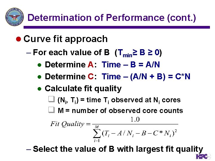 Determination of Performance (cont. ) l Curve fit approach – For each value of