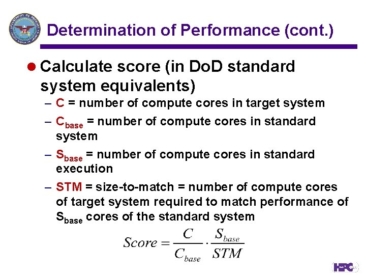 Determination of Performance (cont. ) l Calculate score (in Do. D standard system equivalents)