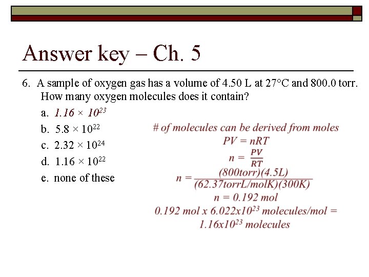 Answer key – Ch. 5 6. A sample of oxygen gas has a volume