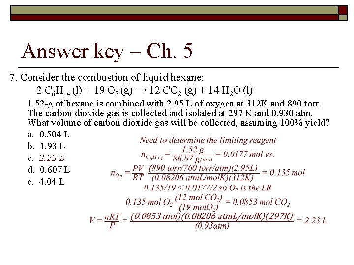 Answer key – Ch. 5 7. Consider the combustion of liquid hexane: 2 C