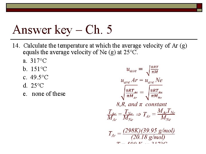 Answer key – Ch. 5 14. Calculate the temperature at which the average velocity