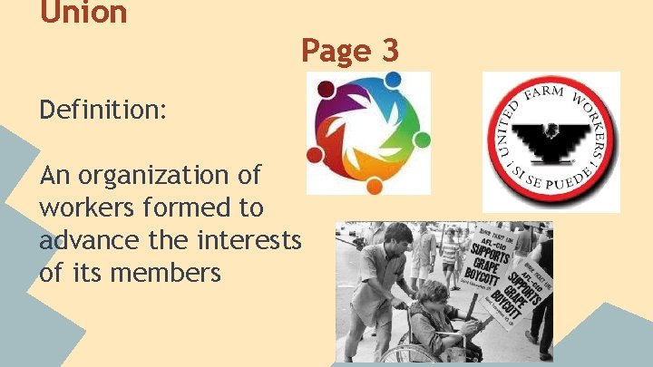 Union Page 3 Definition: An organization of workers formed to advance the interests of Union Page 3 Definition: An organization of workers formed to advance the interests of