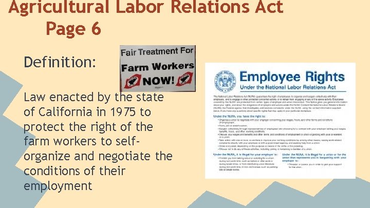 Agricultural Labor Relations Act Page 6 Definition: Law enacted by the state of California Agricultural Labor Relations Act Page 6 Definition: Law enacted by the state of California